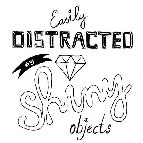 handlettering easily distracted by shiny objects